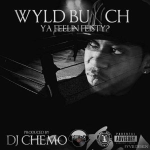 wyld bunch - ya feelin feisty